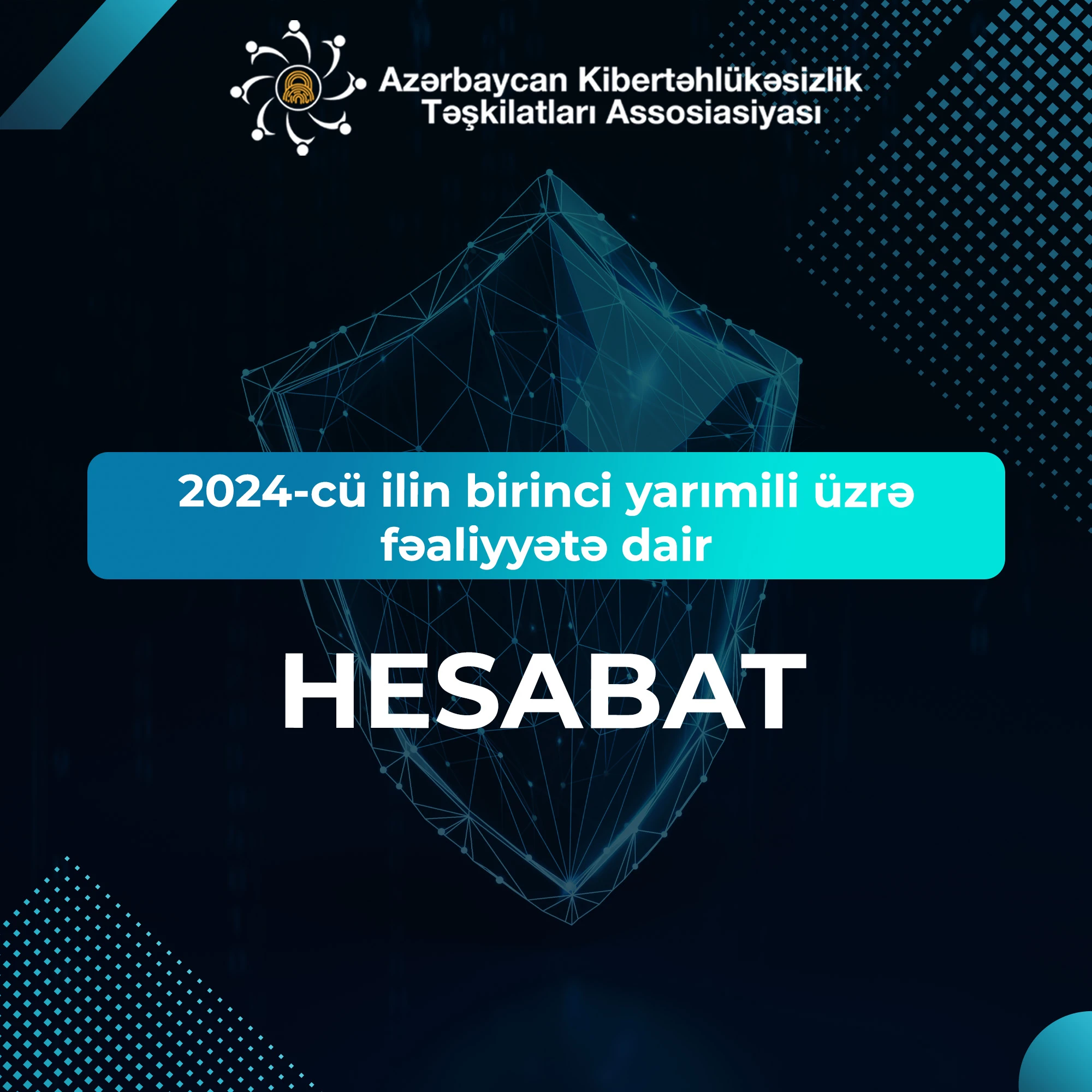 A report on the activities of the Association of Cybersecurity Organisations of Azerbaijan (ACOA) for the first half of 2024 has been released