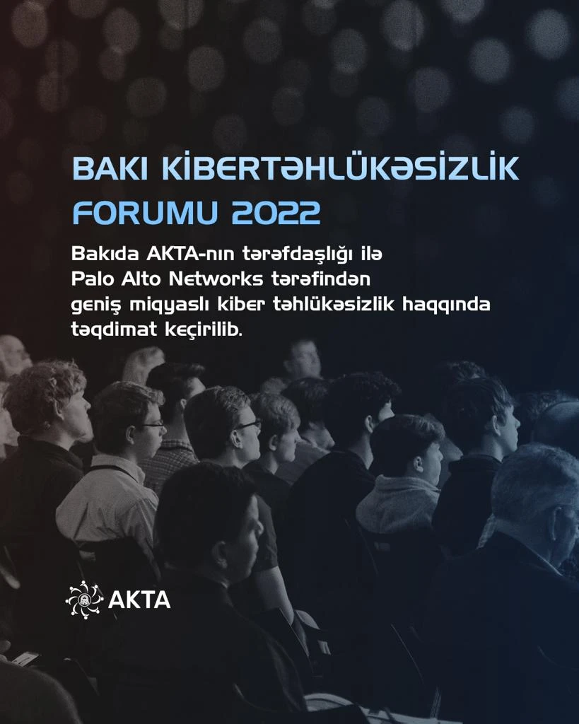 AKTA-nın tərəfdaşlığı ilə “Bakı Kibertəhlükəsizlik Forumu” keçirildi - 13